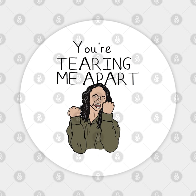 The Room - YOU'RE TEARING ME APART Magnet by JennyGreneIllustration